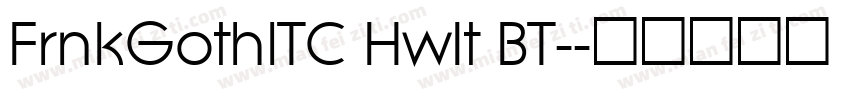 FrnkGothITC Hwlt BT-字体转换
